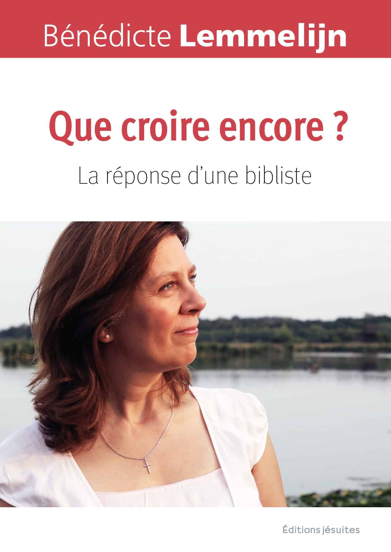 QUE CROIRE ENCORE ? - LA REPONSE D´UNE BIBLISTE