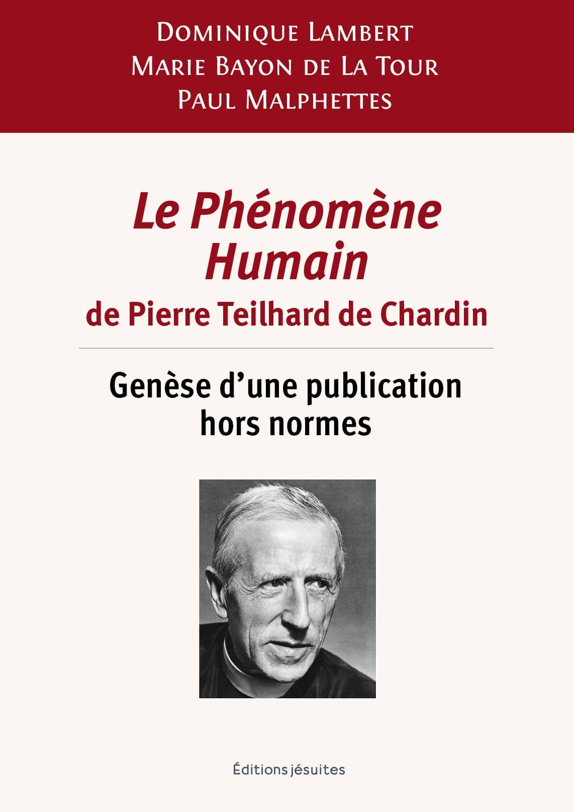 PHENOMENE HUMAIN DE PIERRE TEILHARD DE CHARDIN - GENESE D UNE PUBLICATIO
