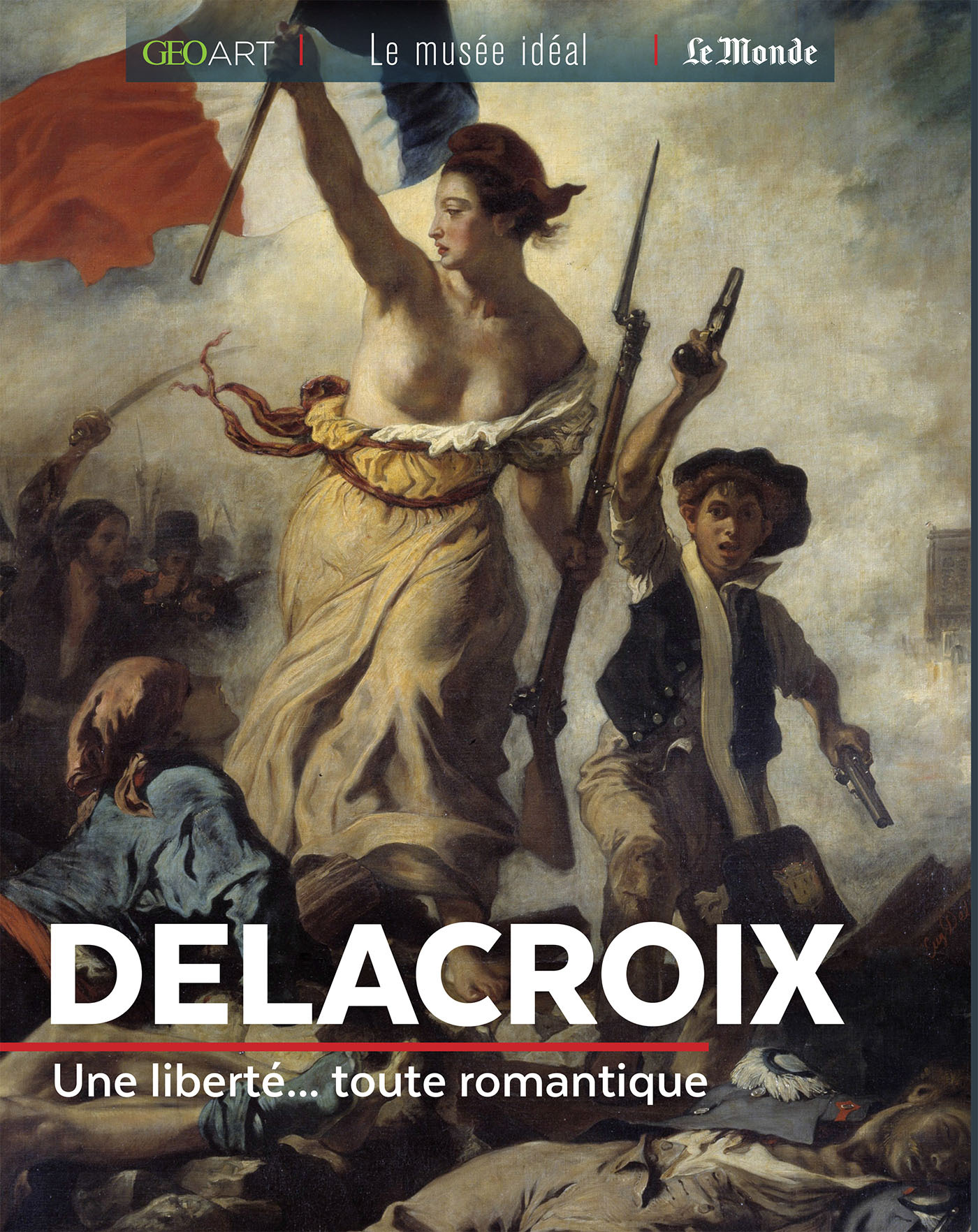 DELACROIX - UNE LIBERTE TOUTE ROMANTIQUE