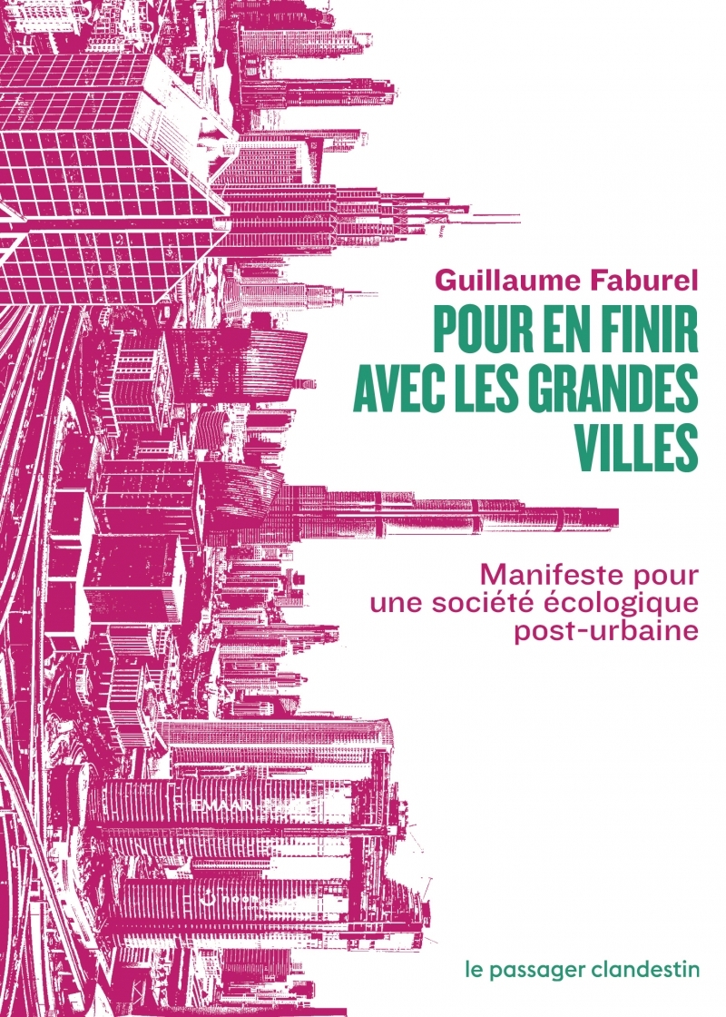 POUR EN FINIR AVEC LES GRANDES VILLES - MANIFESTE POUR UNE S