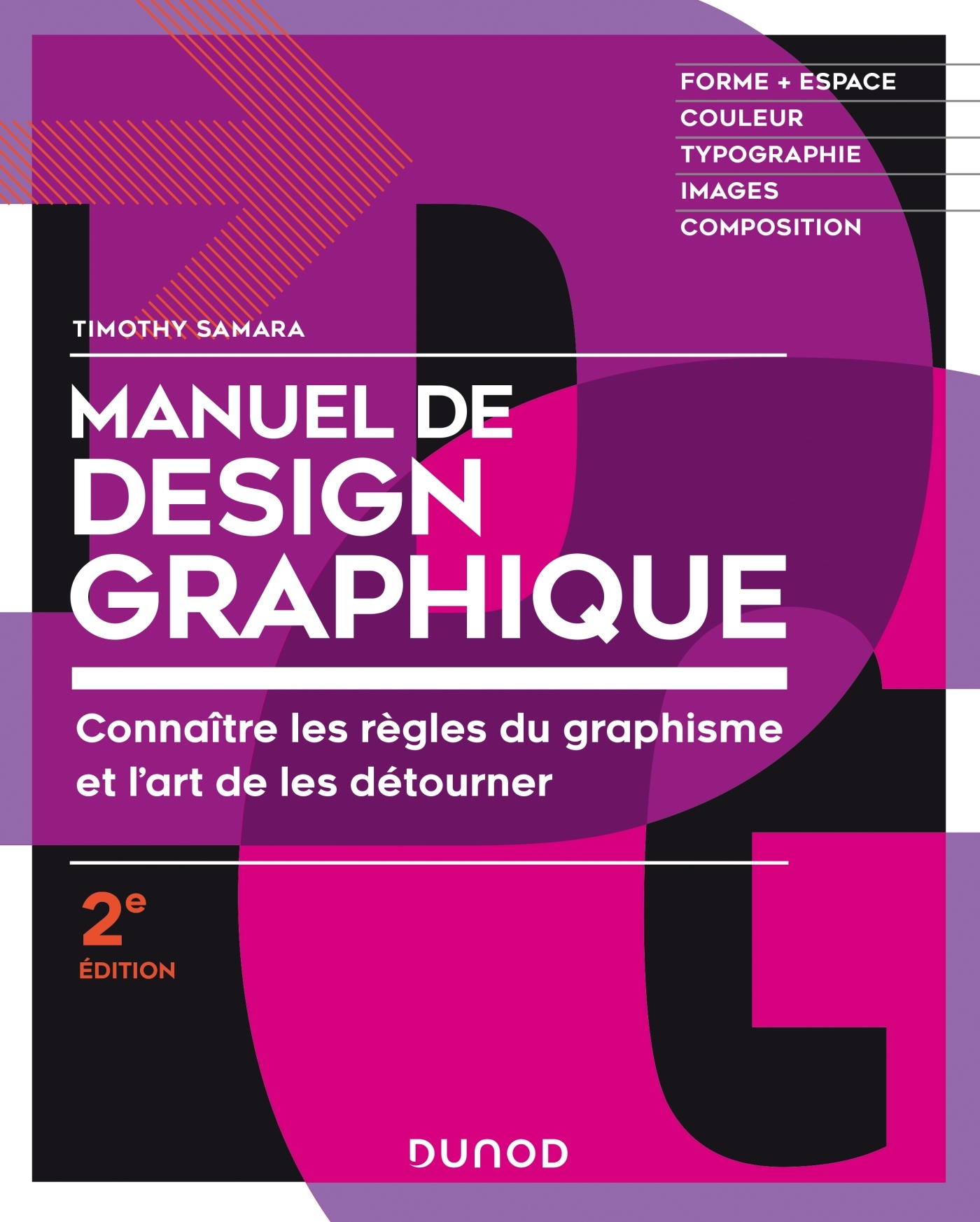 MANUEL DE DESIGN GRAPHIQUE - 2E ED. - FORME ET ESPACE, COULEUR, TYPO, IMAGE
