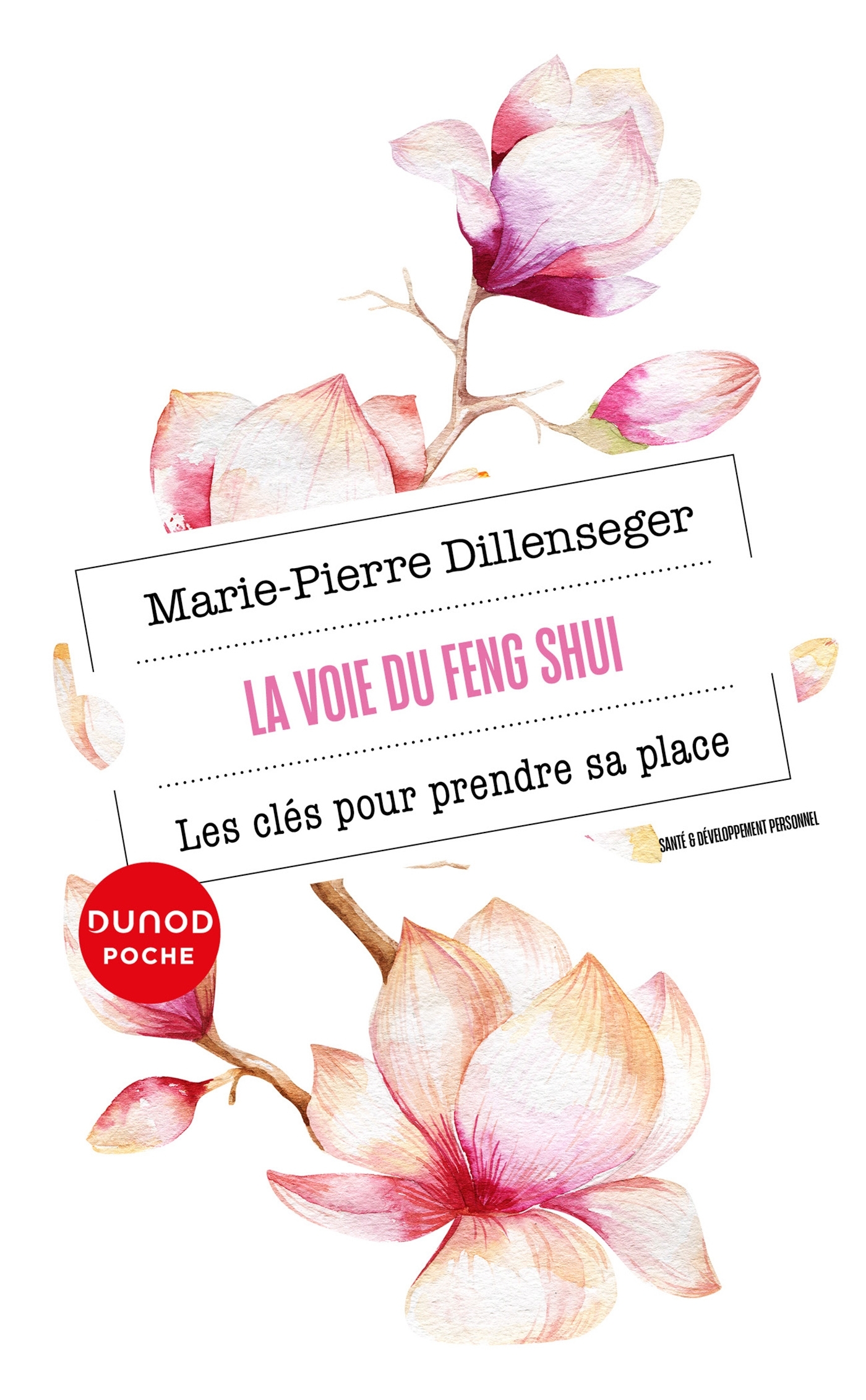 VOIE DU FENG SHUI - LES CLES POUR PRENDRE SA PLACE
