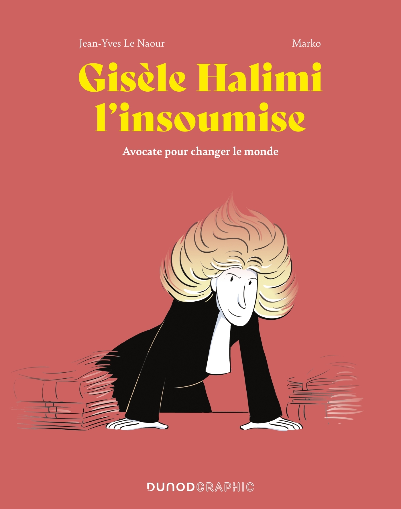 GISELE HALIMI L´INSOUMISE - AVOCATE POUR CHANGER LE MONDE