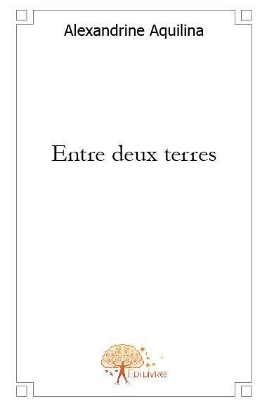ENTRE DEUX TERRES