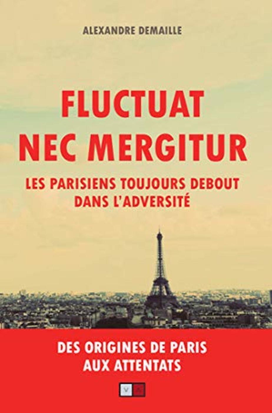 FLUCTUAT NEC MERGITUR - LES PARISIENS TOUJOURS DEBOUT DANS L´ADVERSITE
