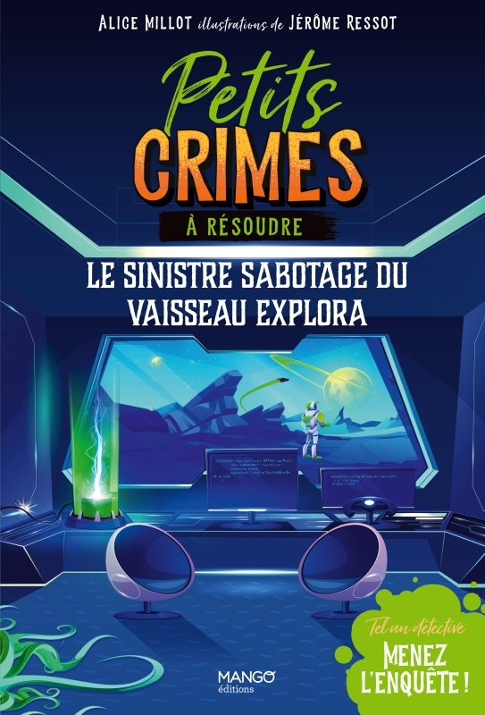 PETITS CRIMES A RESOUDRE - LE SINISTRE SABOTAGE DU VAISSEAU EXPLORA. TEL UN DETECTIVE, MENEZ L´ENQUE