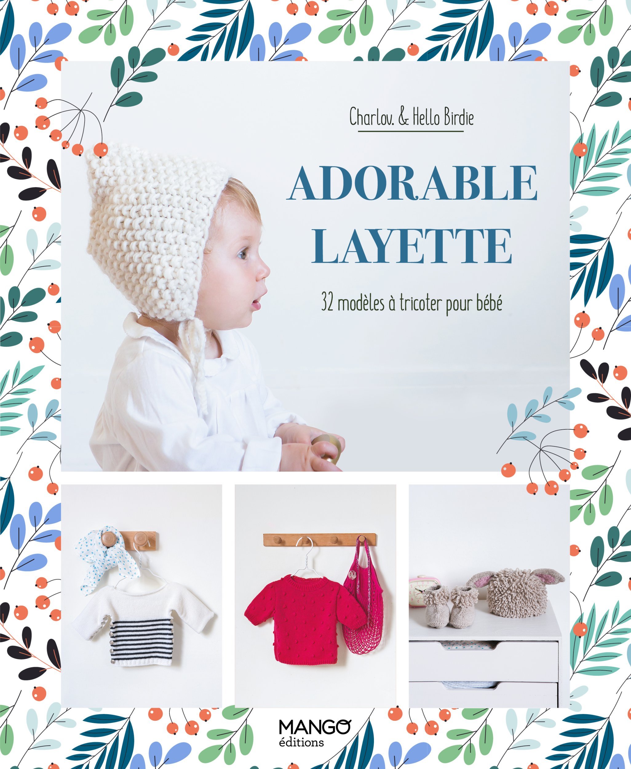 ADORABLE LAYETTE. 32 MODELES A TRICOTER POUR BEBE