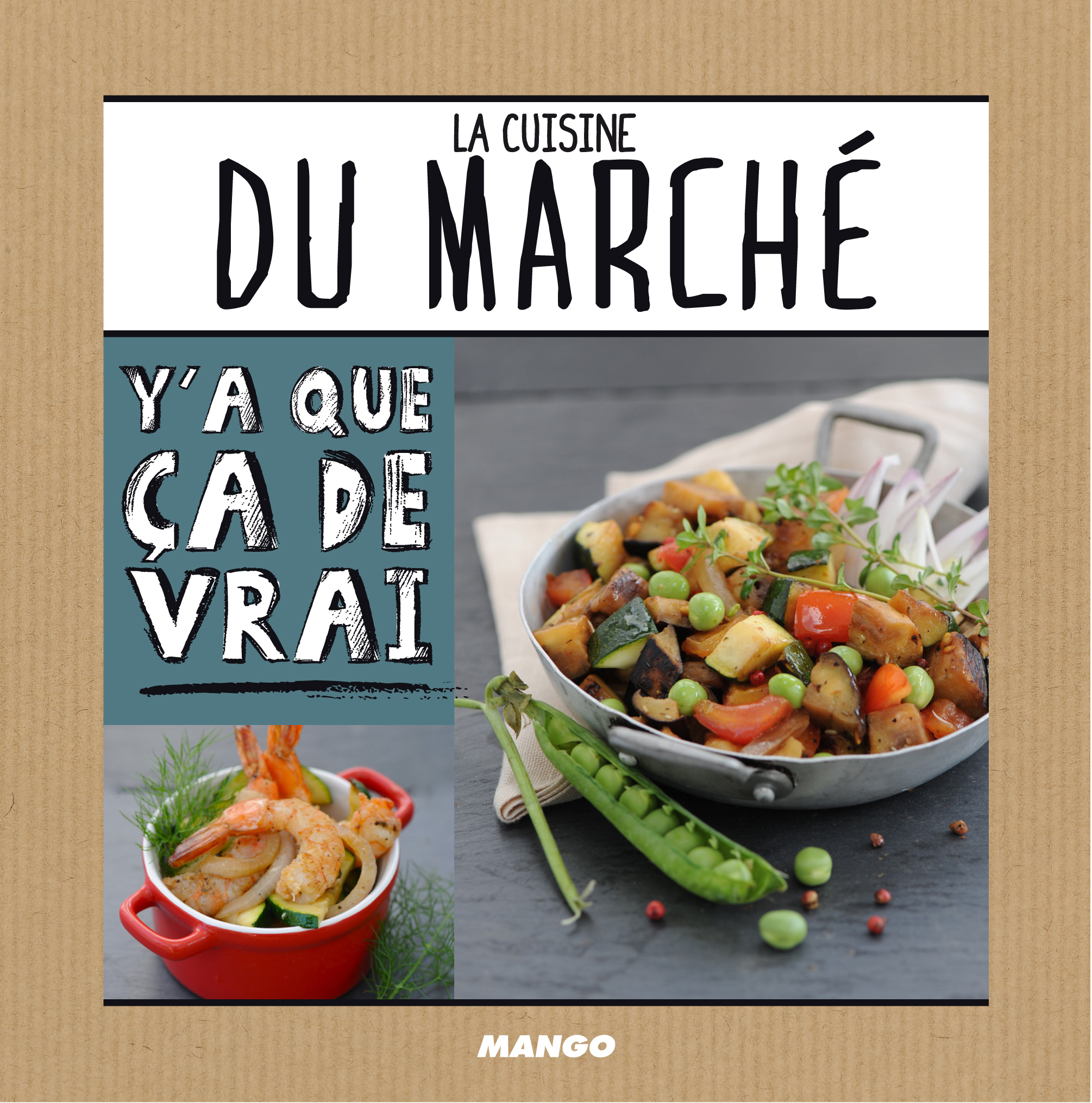 CUISINE DU MARCHE - Y A QUE CA DE VRAI