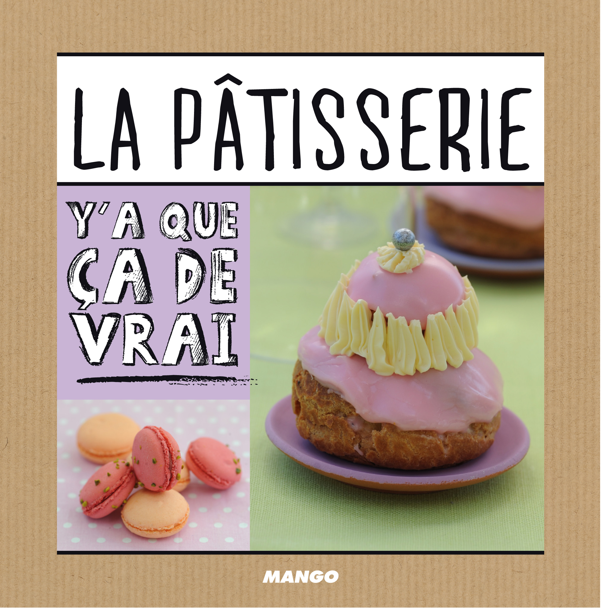 PATISSERIE - Y A QUE CA DE VRAI
