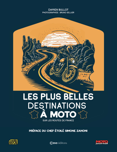 PLUS BELLES DESTINATIONS A MOTO - SUR LES ROUTES DE FRANCE