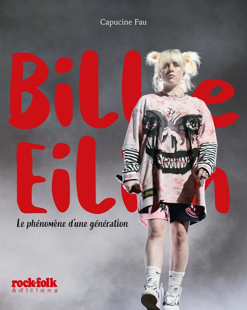 BILLIE EILISH - LE PHENOMENE D´UNE GENERATION