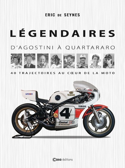 LEGENDAIRES - D´AGOSTINI A QUARTARARO - 40 TRAJECTOIRES AU COEUR DE LA MOTO