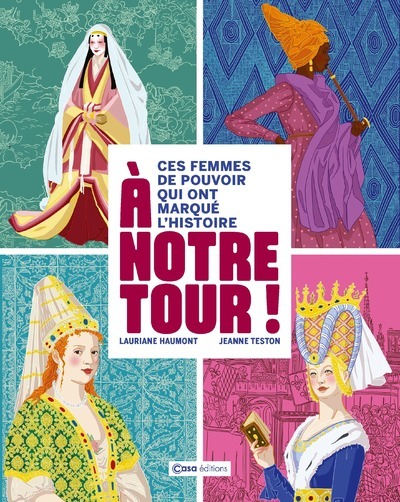 A NOTRE TOUR ! - CES FEMMES DE POUVOIR QUI ONT MARQUE L´HISTOIRE