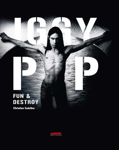 IGGY POP. FUN & DESTROY