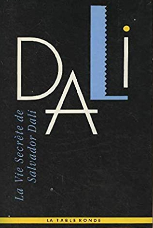 VIE SECRETE DE SALVATOR DALI