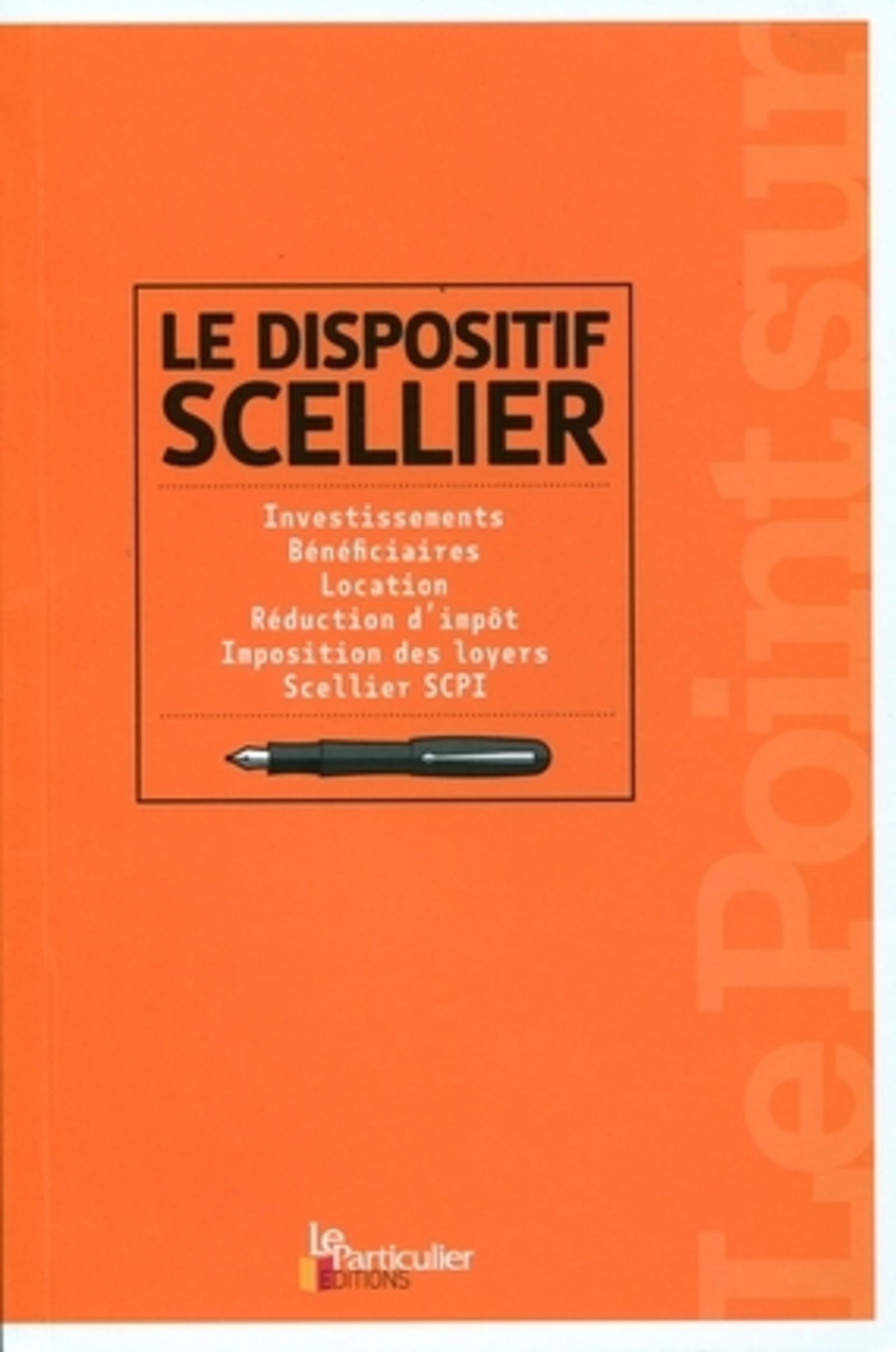 DISPOSITIF SCELLIER. INVESTISSEMENTS, BENEFICIAIRES, LOCATION,REDUCTION D´IMPOT,IMPOSITION DES LO