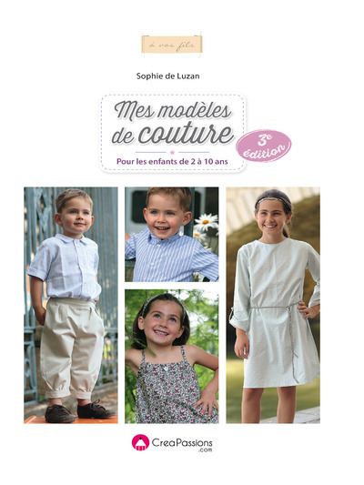 MES MODELES DE COUTURE POUR LES ENFANTS DE 2 A 10 ANS (3E EDITION)