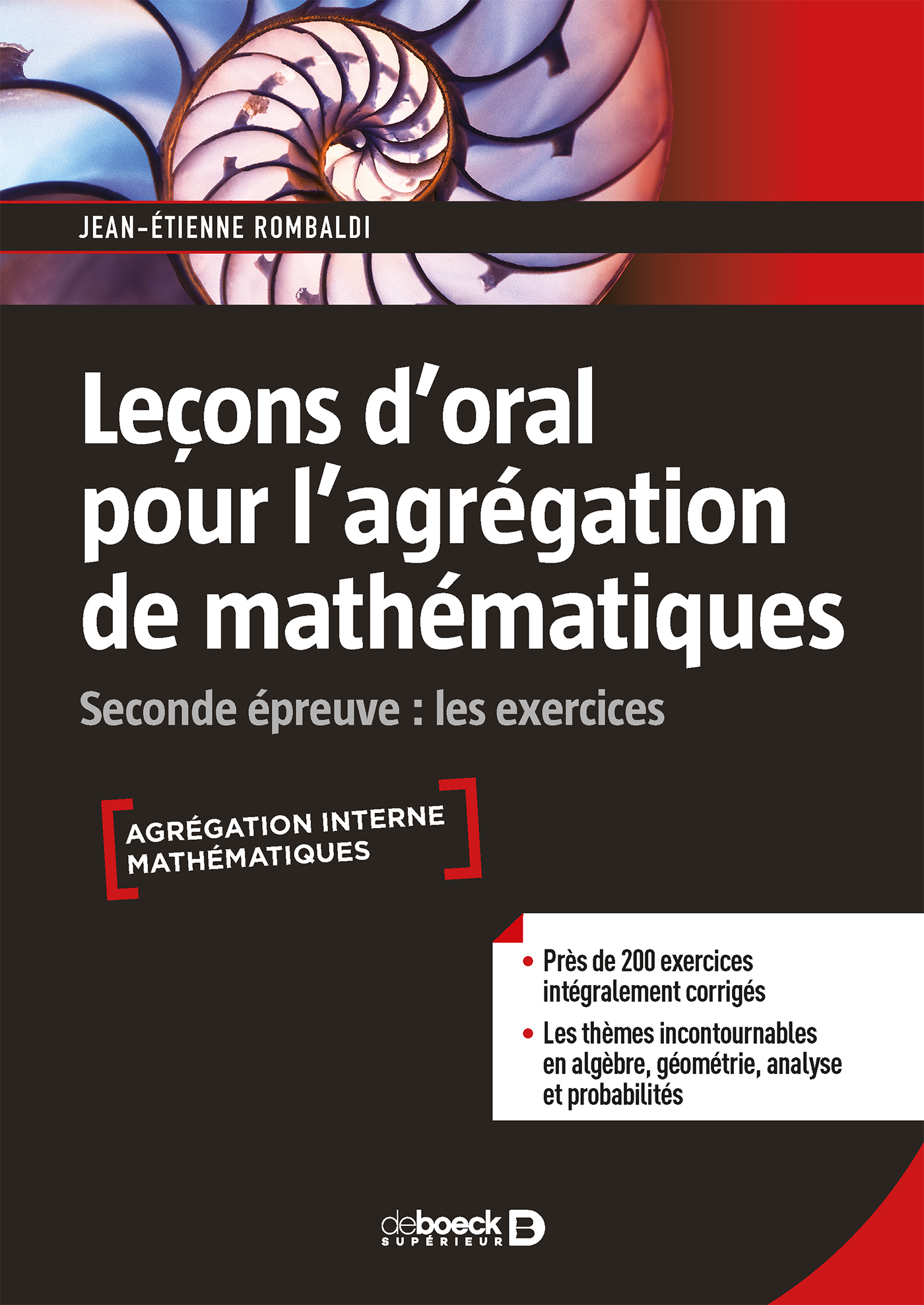 LECONS D´ORAL POUR L´AGREGATION DE MATHEMATIQUES - SECONDE EPREUVE : LES EXERCICES