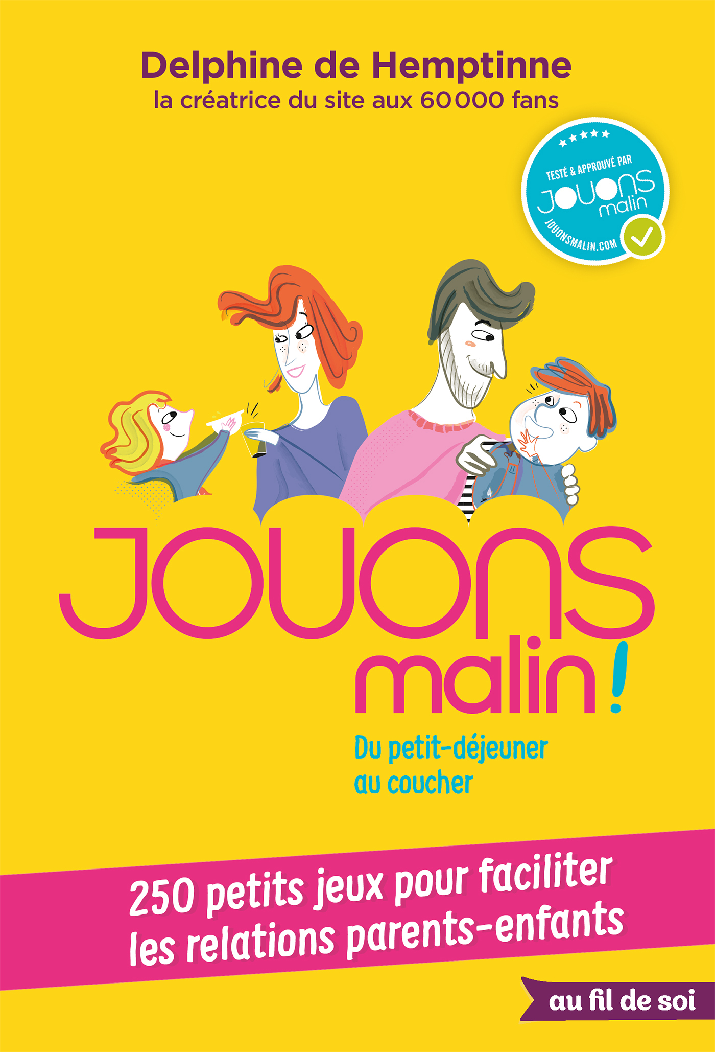 JOUONS MALIN ! 250 JEUX PR FACILITER RELATIONS PARENTS - ENFANTS