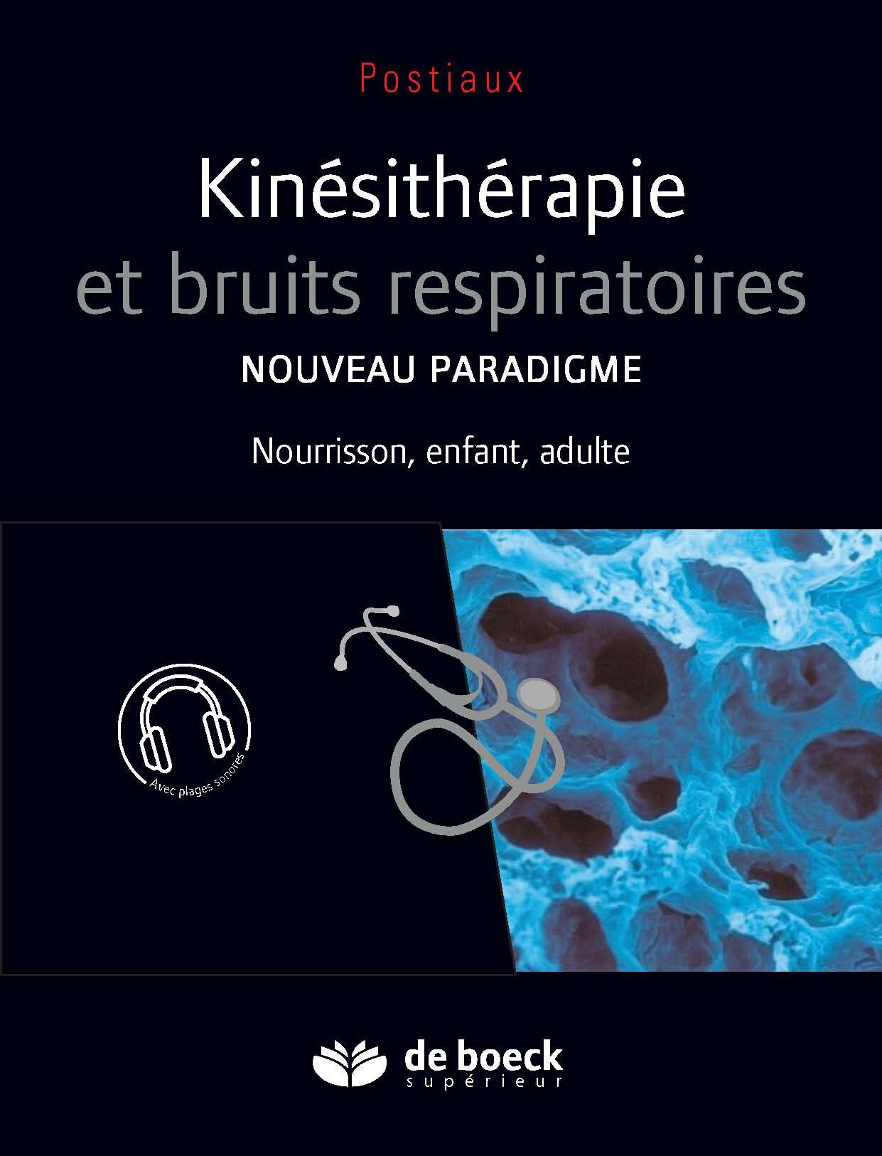KINESITHERAPIE ET BRUITS RESPIRATOIRES - NOUVEAU PARADIGME. NOURRISSON, ENF