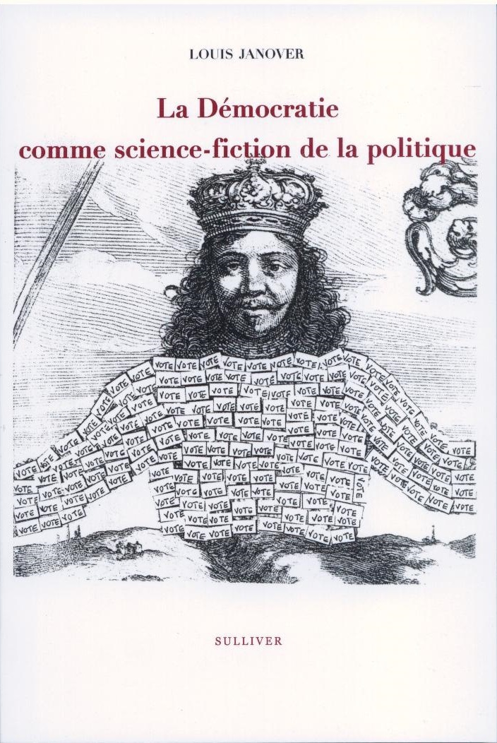 LA DEMOCRATIE COMME SCIENCE FICTION DE LA POLITIQUE