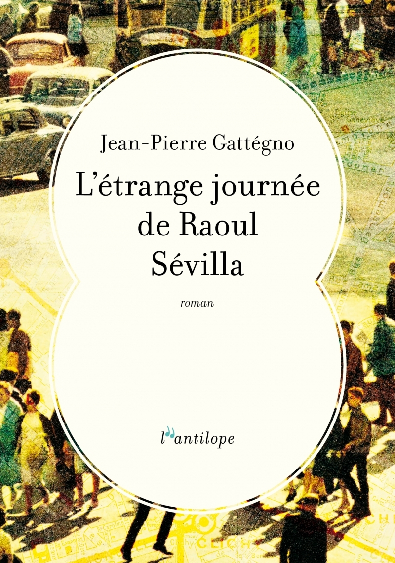 L´ETRANGE JOURNEE DE RAOUL SEVILLA