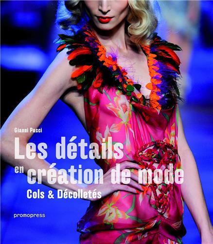 DETAILS EN CREATION DE MODE. COLS & DECOLLETES (LES)