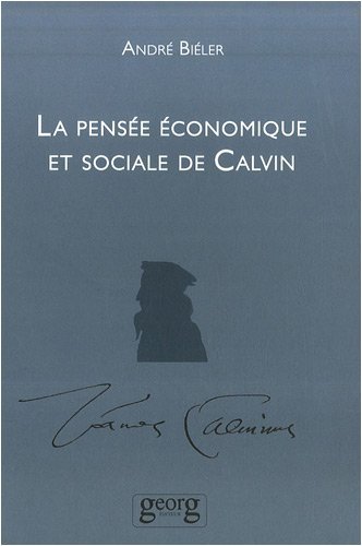 PENSEE ECONOMIQUE ET SOCIALE DE CALVIN