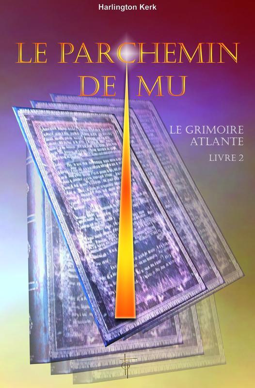 PARCHEMIN DE MU - LE GRIMOIRE ATLANTE - LIVRE 2