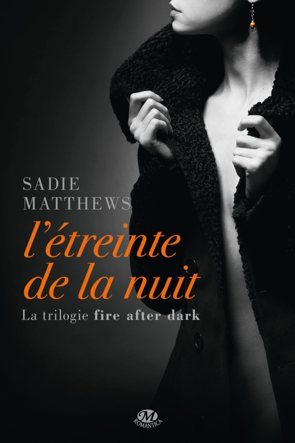 ETREINTE DE LA NUIT - LA TRILOGIE FIRE AFTER DARK, T1