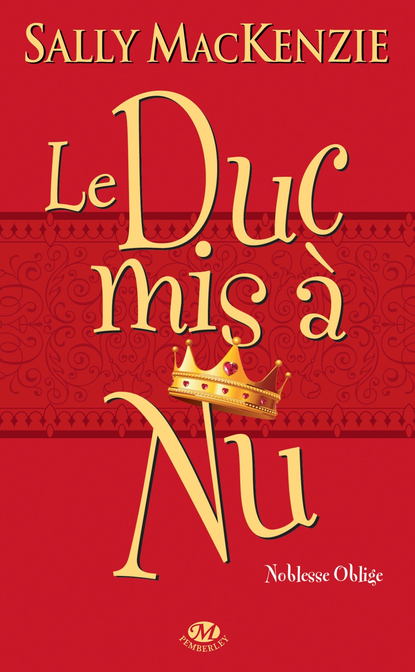 NOBLESSE OBLIGE, T1 : LE DUC MIS A NU