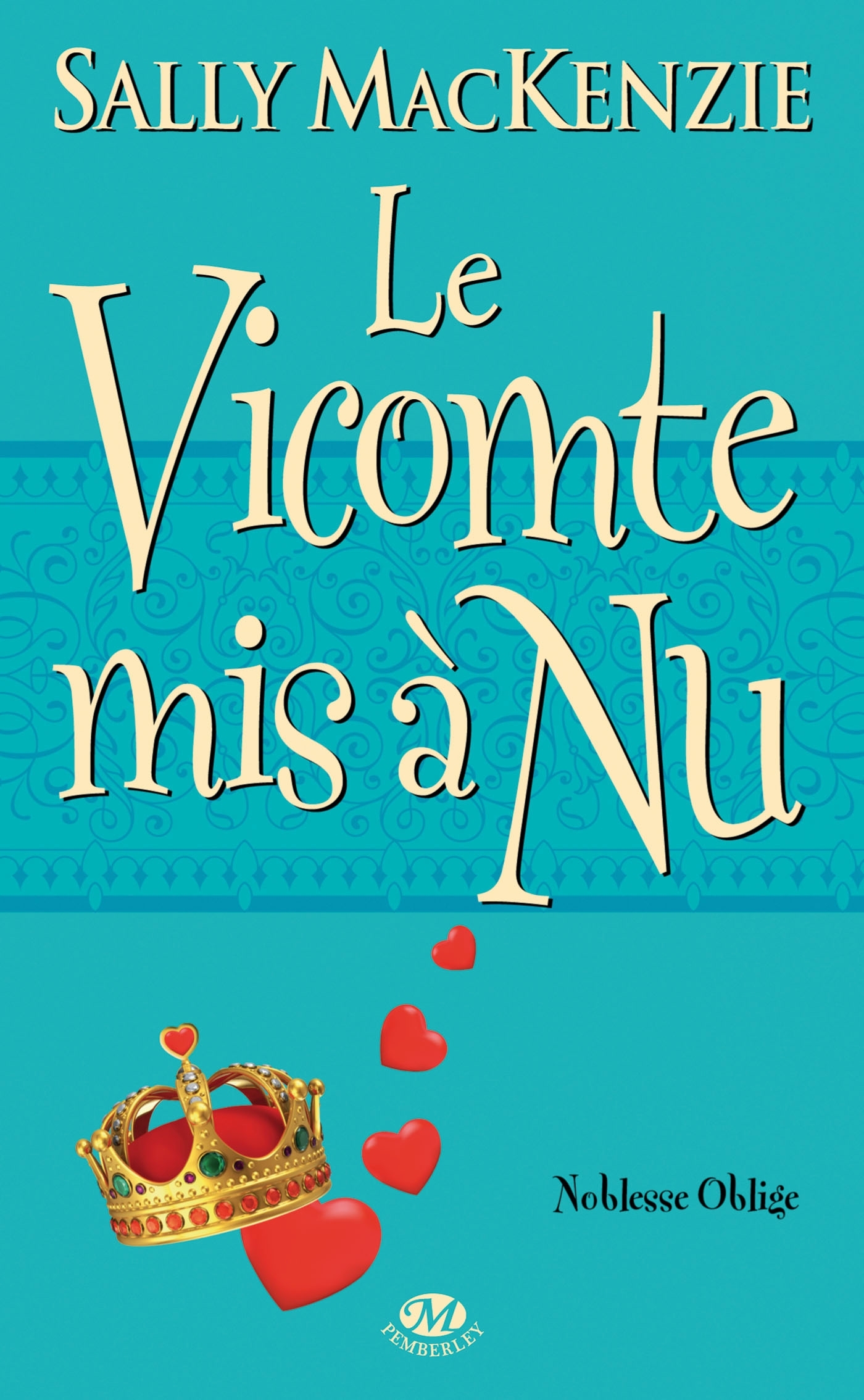 NOBLESSE OBLIGE, T6 : LE VICOMTE MIS A NU