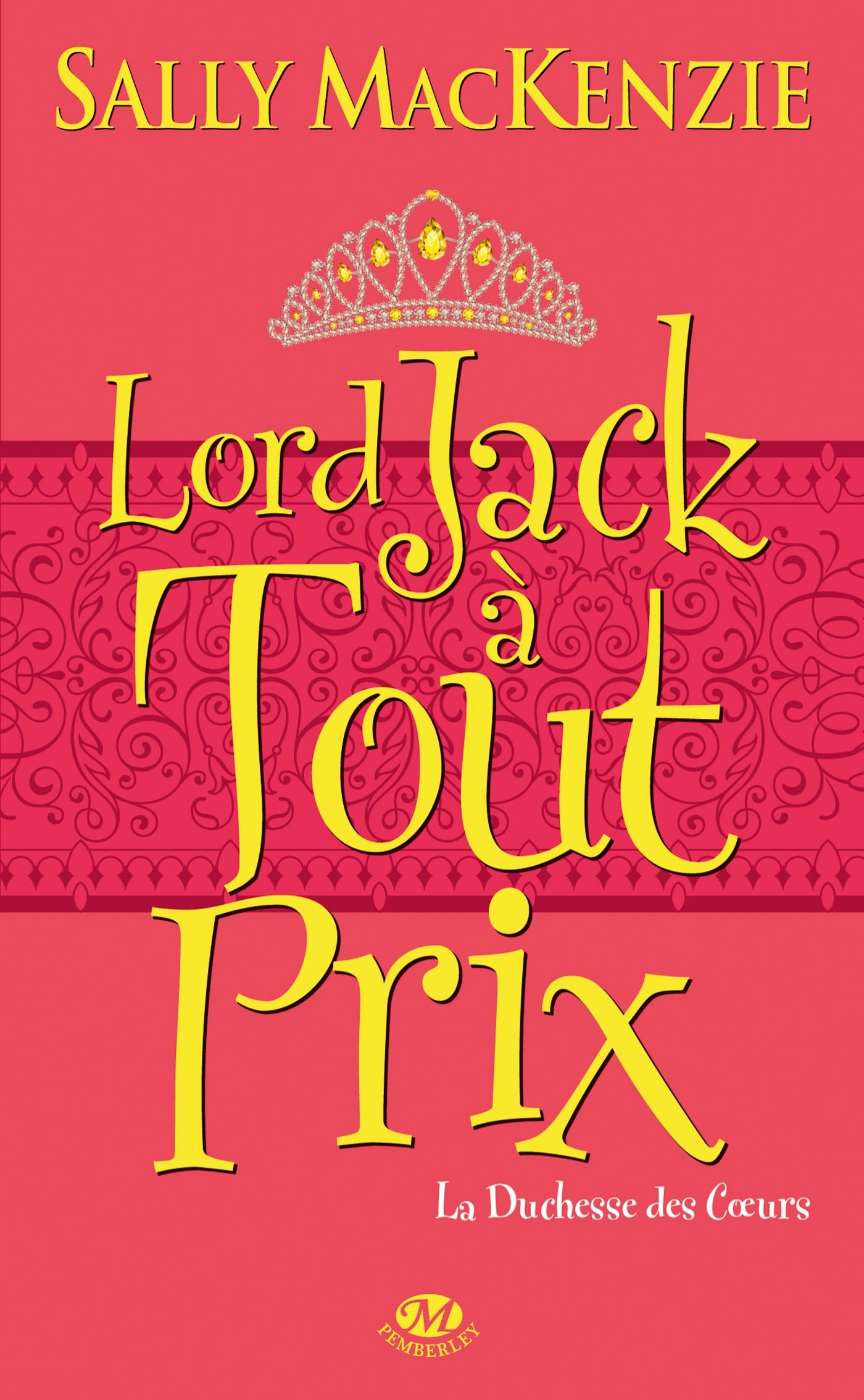 DUCHESSE DES COEURS, T2 : LORD JACK A TOUT PRIX