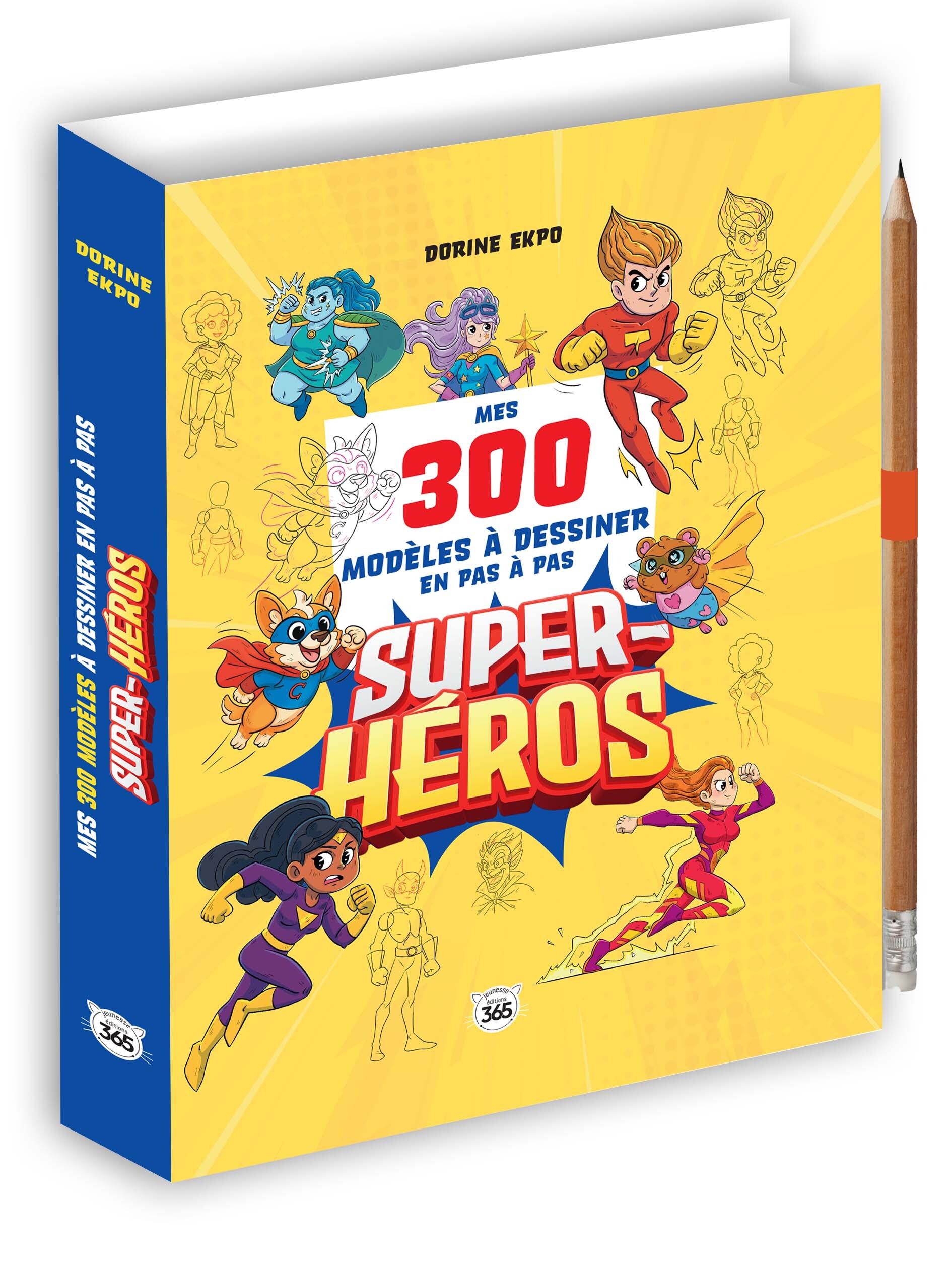 MES 300 MODELES A DESSINER EN PAS A PAS - SUPER-HEROS