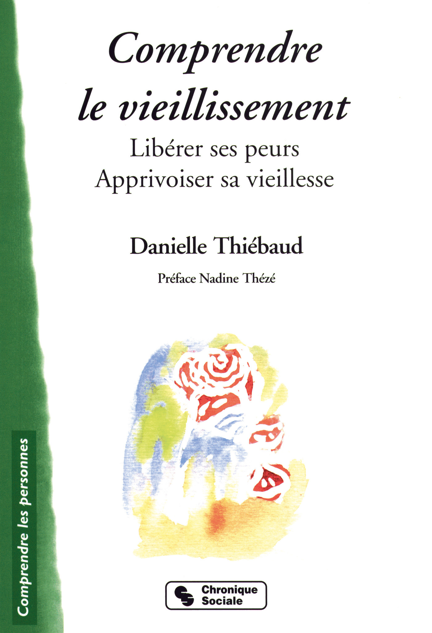 COMPRENDRE LE VIEILLISSEMENT LIBERER SES PEURS, APPRIVOISE