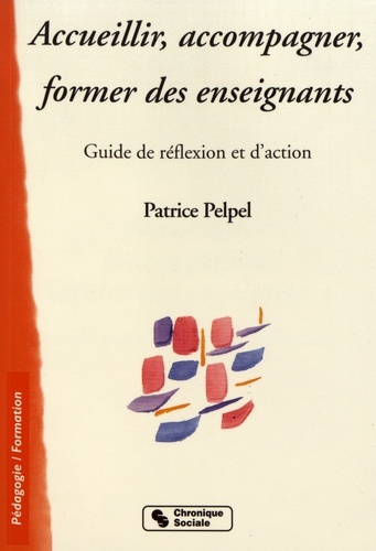 ACCUEILLIR, ACCOMPAGNER, FORMER DES ENSEIGNANTS