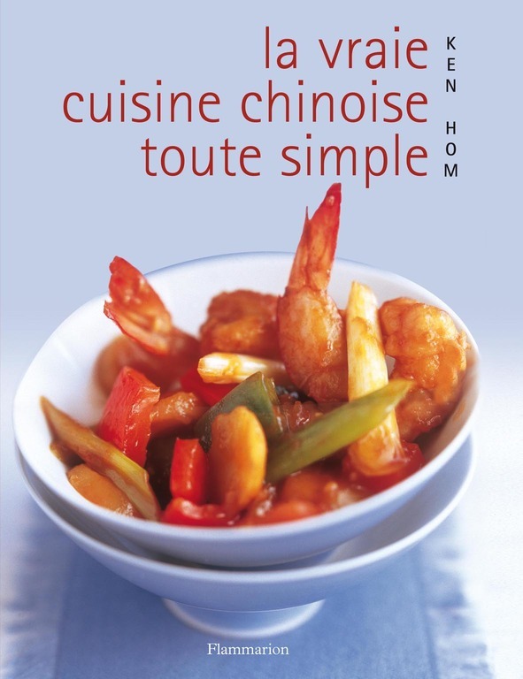 VRAIE CUISINE CHINOISE TOUTE SIMPLE