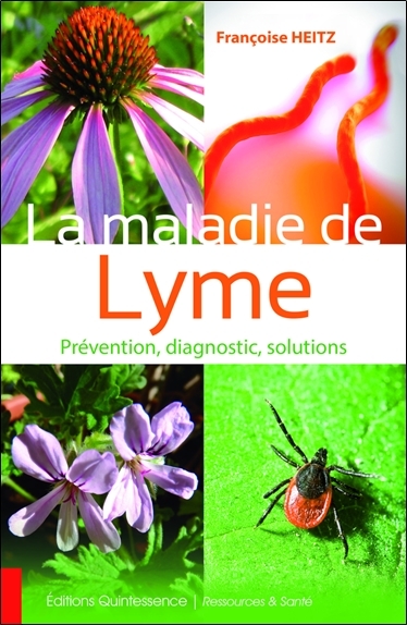 MALADIE DE LYME - PREVENTION, DIAGNOSTIC, SOLUTIONS