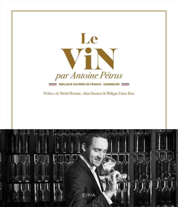 VIN PAR ANTOINE PETRUS - MEILLEUR OUVRIER DE FRANCE - SOMMELIER