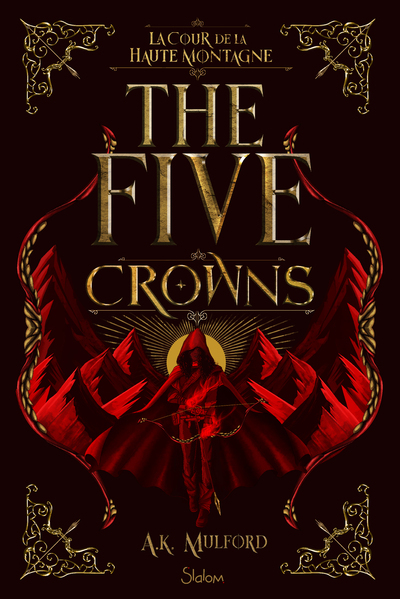 THE FIVE CROWNS - LIVRE 1 LA COUR DE LA HAUTE MONTAGNE