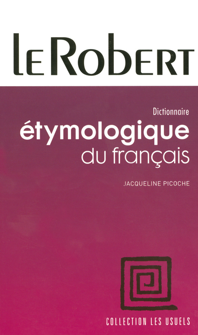 DICTIONNAIRE ETYMOLOGIQUE DU FRANCAIS POCHE