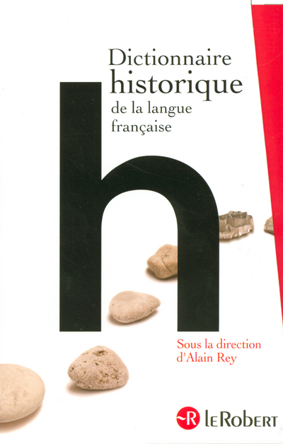 DICTIONNAIRE HISTORIQUE DE LA LANGUE FRANCAISE EN 3 VOLUMES 2006