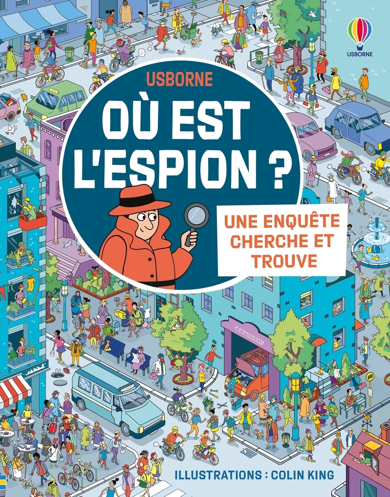 OU EST L´ESPION ? - UNE ENQUETE CHERCHE ET TROUVE - DES 6 ANS