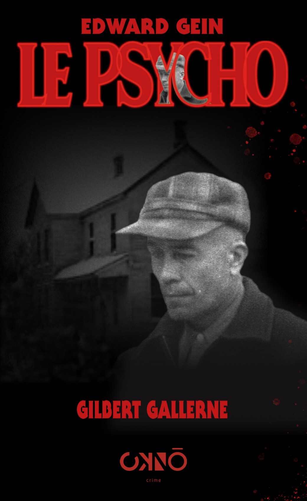 EDWARD GEIN, LE PSYCHO