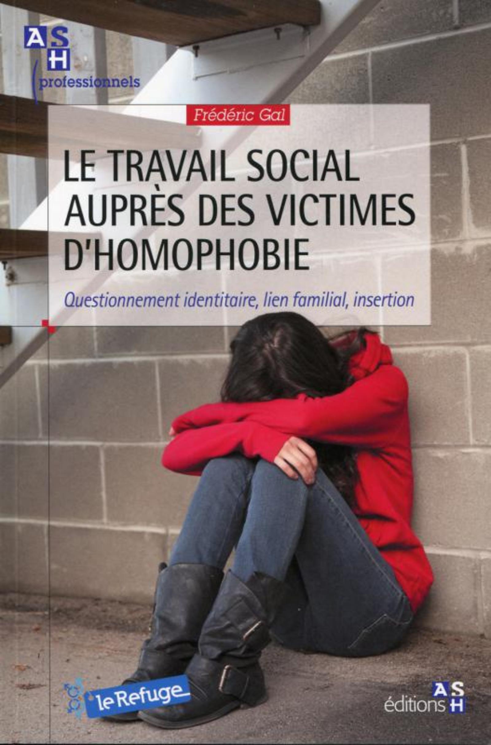 TRAVAIL SOCIAL AUPRES DES VICTIMES D´HOMOPHOBIE. QUESTIONNEMENT IDENTITAIRE, LIEN FAMILIAL, INSER