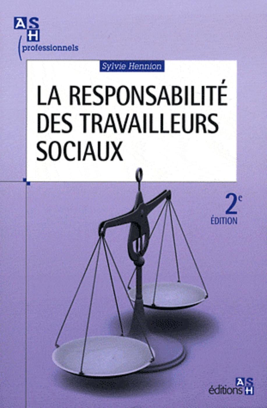 RESPONSABILITE DES TRAVAILLEURS SOCIAUX 2E ED