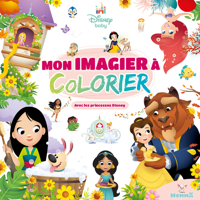 DISNEY BABY - MON IMAGIER A COLORIER - AVEC LES PRINCESSES DISNEY