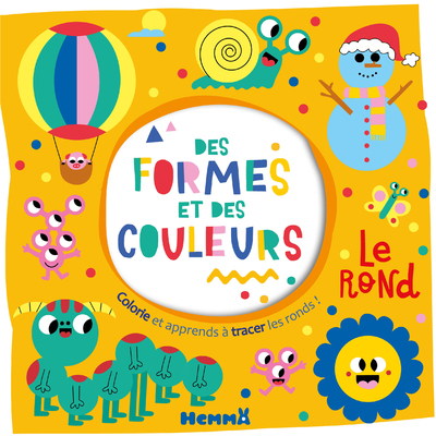 DES FORMES ET DES COULEURS - LE ROND - COLORIE ET APPRENDS A TRACER DES RONDS !
