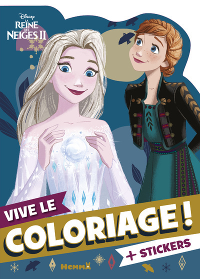 DISNEY LA REINE DES NEIGES 2 - VIVE LE COLORIAGE ! (ELSA ET ANNA)