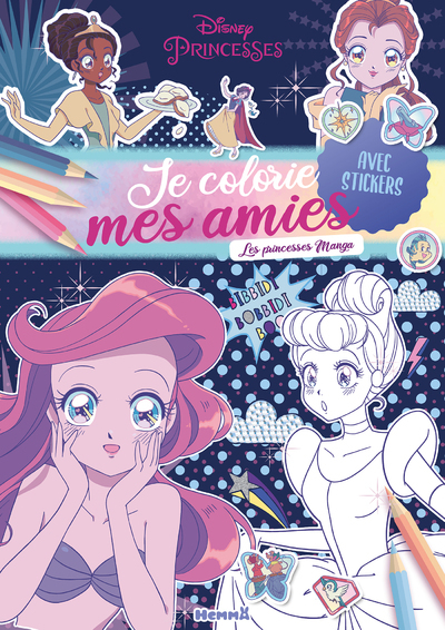 DISNEY PRINCESSES - JE COLORIE MES AMIES - LES PRINCESSES MANGA - AVEC STICKERS